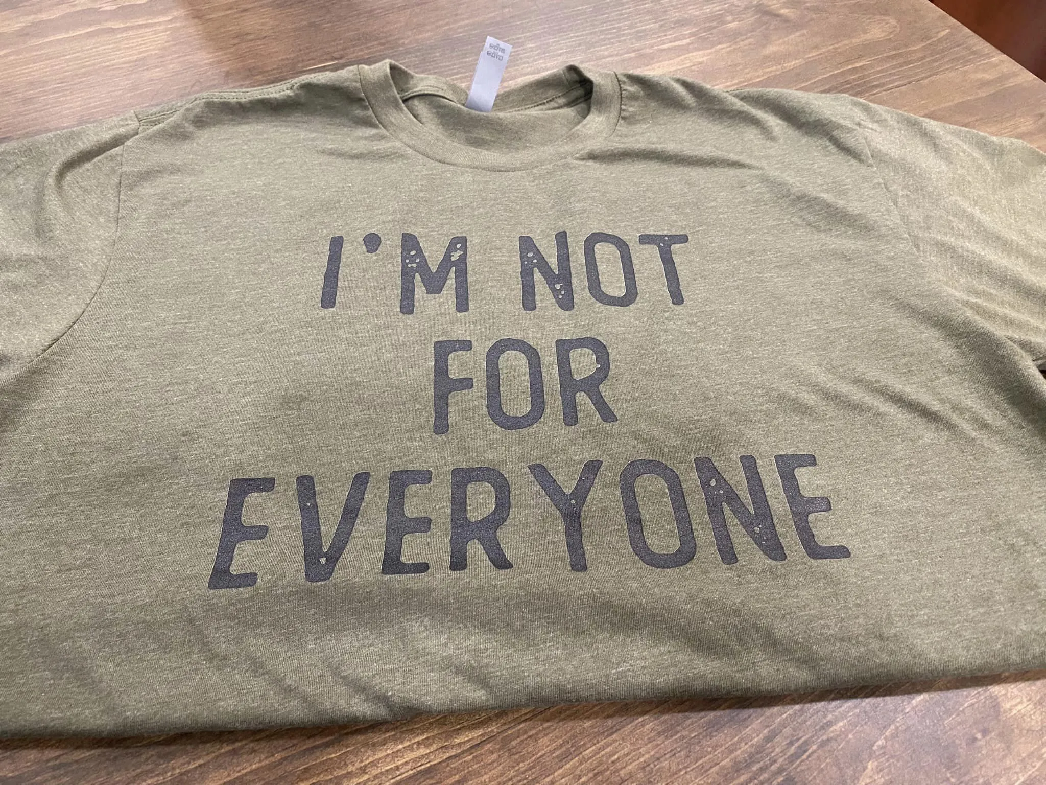 I'm Not For Everyone - DTG - More Colors